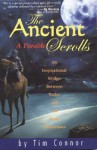 The Ancient Scrolls: An Inspirational Bridge Between Today and All Your Tomorrows - Tim Connor