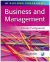 IB Business and Management Course Companion (IB Diploma Programme) - Paul Clark, Mark O'Dea, Peter Golden