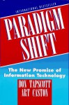 Paradigm Shift: The New Promise Of Information Technology - Don Tapscott