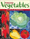 Pieced Vegetables - Print on Demand Edition - Ruth B. McDowell