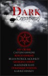 Dark Company - Lily Crussell, Caitlin Hawkins, Royce Hawkins, Brian Patrick McKinley, Georgina Merry, MacKenzie Raye, Dominique Weldon, Karrie Hensley