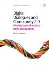 Digital Dialogues and Community 2.0: After avatars, trolls and puppets - Tara Brabazon