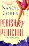 Perish by Pedicure - Nancy J. Cohen