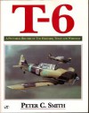 T-6: A Pictorial Record of the Harvard, Texan and Wirraway - Peter C. Smith