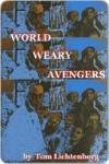 World Weary Avengers - Tom Lichtenberg