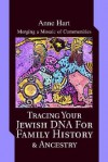 Tracing Your Jewish DNA for Family History & Ancestry: Merging a Mosaic of Communities - Anne Hart
