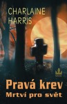 Mrtví pro svět (Pravá krev, #4) - Charlaine Harris