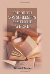 Fried. v. Schlegel's sämtliche Werke: Band 14. Philosophie der Geschichte (German Edition) - Friedrich von Schlegel