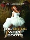 The Bride Wore Boots - J. Schultz