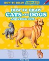 How to Draw Cats and Dogs and Other Pets - Peter Gray