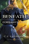 Beneath the Forsaken City - C.E. Laureano