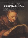 Lukijan ABC-kirja: johdatus kirjallisuuden nykyteorioihin ja kirjallisuudentutkimuksen suuntauksiin - Lasse Koskela, Lea Rojola