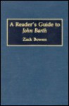 A Reader's Guide to John Barth - Zack Bowen