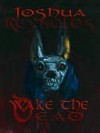 Wake the Dead - Joshua Reynolds
