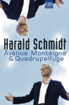 Avenue Montaigne / Quadrupelfuge - Harald Schmidt