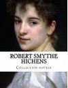 Robert Smythe Hichens, Collection novels - Robert Smythe Hichens