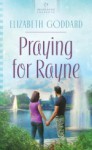 Praying for Rayne - Elizabeth Goddard