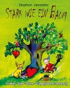 Stark wie ein Baum - Frühling, Natur, Ostern, Walpurgisnacht, Muttertag: Das Liederbuch mit allen Texten, Noten und Gitarrengriffen zum Mitsingen und Mitspielen - Stephen Janetzko