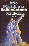 Koikkalainen kaukaa - Arto Paasilinna