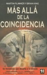 Mas Alla De La Coincidencia / Beyond Coincidence: Amazing Stories of Coincidence and the Mystery and Mathematics Behind Them - Martin Plimmer, Iolanda Rabascall