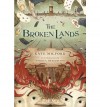 [ [ [ The Broken Lands [ THE BROKEN LANDS ] By Milford, Kate ( Author )Sep-04-2012 Hardcover - Kate Milford