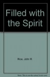 Filled With the Spirit - John R. Rice