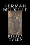 The Piazza Tales - Herman Melville