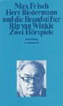 Herr Biedermann und die Brandstifter/Rip Van Winkle. Zwei Hörspiele - Max Frisch