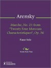 Marche, No. 21 from "Twenty Four Morceau Characteristiques", Op. 36 - Anton Arensky