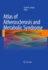 Atlas of Atherosclerosis and Metabolic Syndrome - Scott M. Grundy