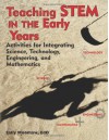 Teaching STEM in the Early Years: Activities for Integrating Science, Technology, Engineering, and Mathematics - Sally Moomaw