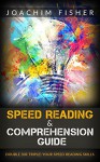 SPEED READING:: Speed Reading & Comprehension Guide Double or Triple Your Speed Reading Skills - Speed Reading for Beginners - Joachim Fisher