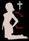 Prey for Me - Mark Ward