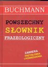 Powszechny słownik frazeologiczny - Agnieszka Bernacka