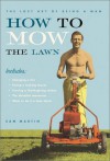 How to Mow the Lawn - Sam Martin