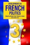 Developments in French Politics 3 - Alistair Cole