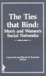 The Ties That Bind: Men's and Women's Social Networks - Marvin B. Sussman