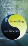 Homilies for Weddings & Funerals - Joseph Pollard