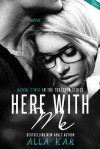 Here With Me - Alla Kar