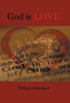 God Is Love - William Sutherland