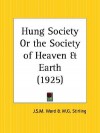 Hung Society or the Society of Heaven and Earth - J.S.M. Ward