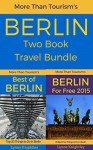 Berlin Two Book Travel Guide Bundle: The Best Things to See and Do in Berlin, Germany (More Than Tourism City Bundles) - Lynne Knightley, Berlin, Germany, More Than Tourism