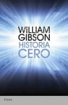 Historia cero - William Gibson, Rafael Marín Trechera