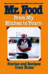 Mr. Food, from My Kitchen to Yours: Stories and Recipes from Home - Art Ginsburg