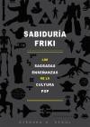 Sabiduría friki - Stephen H. Segal, Miguel Trujillo