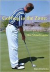 Golfing in the Zone: The Short Game - Ron Dizinno