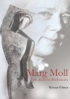 Marg Moll: Eine deutsche Bildhauerin (German Edition) - Werner Filmer