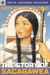 Sterling Point Books®: Path to the Pacific: The Story of Sacagawea - Neta Lohnes Frazier