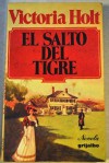 El Salto Del Tigre/the Spring of the Tiger (Spanish Edition) - Victoria Holt