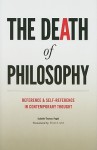 The Death of Philosophy: Reference and Self-Reference in Contemporary Thought - Isabelle Thomas-Fogiel, Richard A. Lynch